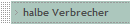 halbe Verbrecher